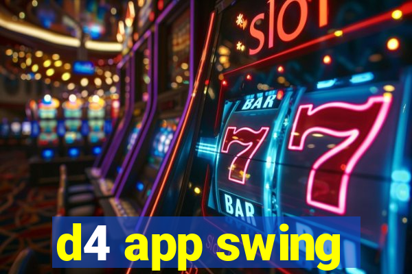 d4 app swing